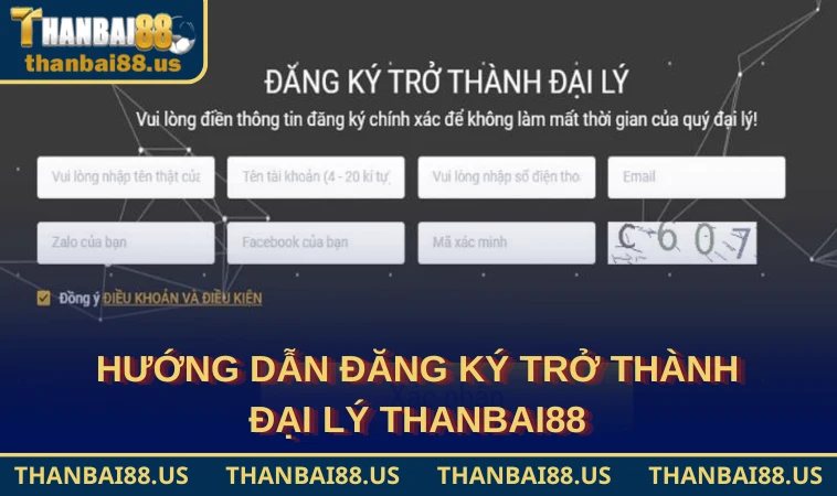 Hướng Dẫn Đăng Ký Trở Thành Đại Lý THANBAI88